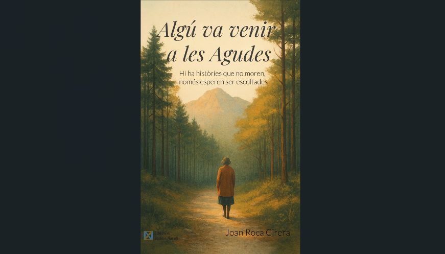 Algú va venir a les Agudes, la novel·la de Joan Roca Cirera que parteix d'un fet real