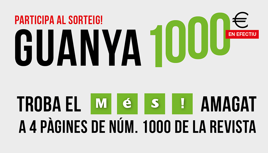 Sortegem 1.000 euros per celebrar que el Més! ha arribat al núm. 1.000!